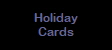 Holiday
Cards